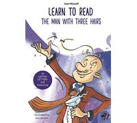 Learn to Read - The man with three hairs: Learning to read book - children books 4-6: CAPITAL LETTERS and lowercase letters