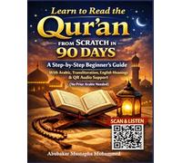 Learn to Read the Qur’an from Scratch in 90 Days: A Step-by-Step Beginner’s Guide with Arabic, Transliteration, English Meanings & QR Audio Support (No Prior Arabic Needed)