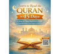 Learn to Read the Quran in 45 Days: A Step-by-Step Beginner’s Guide with Transliteration, Audio Support, and Daily Practice
