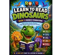 LEARN TO READ WITH DINOSAURS: Book 1: Phonics Foundations