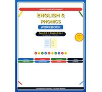 Learn to Read with Phonics Workbook for Kids Ages 5-9: 100+ Activities Covering Phonics, Grammar, Punctuation, Sight Words, Spelling, Reading ... Writing - Grades K to 4, Key Stage 1 and 2