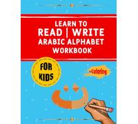 Learn to Read & Write Arabic Alphabet - Workbook for Kids: Letter tracing, vocabulary, and coloring pages