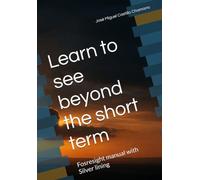 Learn to see beyond the short term: Foresight manual with Silver lining