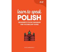 Learn to Speak Polish: Beginner’s Polish Grammar and Vocabulary Guide