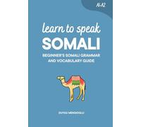Learn to Speak Somali: Beginner’s Somali Grammar and Vocabulary Guide