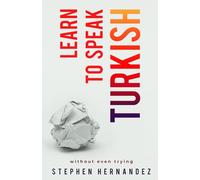 Learn to Speak Turkish: Without Even Trying