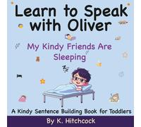 Learn To Speak With Oliver: My Kindy Friends Are Sleeping