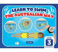 Learn To Swim The Australian Way Level 3: Intermediate