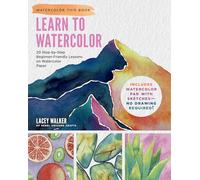 Learn to Watercolor: 20 Step-by-Step Beginner-Friendly Lessons on Watercolor Paper - Includes Watercolor Pad with Sketches - No Drawing Required!