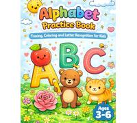 Learn to Write ABC: Alphabet Activity Book for Kids Ages 3-6: Alphabet Tracing, Coloring and Letter Recognition Activities for Toddlers and Preschoolers | Early Learning Workbook for Kindergarten Kids