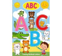 Learn to Write ABC: Dotted Letter Tracing and Animal Coloring Book for Kids Ages 3-5 - 6×9 Inch Preschool Writing Practice Workbook: Preschool Writing ... Coloring Pages & Letter Formation Activities