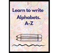 Learn to write alphabets A-Z: Engaging & interacting for kids to learn & write alphabets A-Z uppercase. ( tracing )