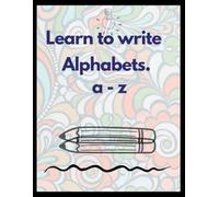 Learn to write alphabets lower case a - z: Engaging & interacting for kids to learn & write alphabets a-z lowercase. ( tracing )
