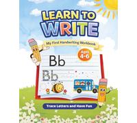 Learn to Write: Handwriting Practice for Kids Ages 4-6 with Letter Tracing and Coloring Activities