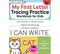 Learn to Write! My First Letter Tracing Practice Workbook for Kids: Fun Activities to Master Letters, Improve Handwriting, and Boost Confidence