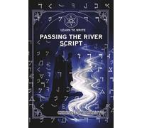 Learn To Write Passing The River Script (Illustrated): Educational Workbooks. Indigenous Scripts. Script Revival. Mystical Alphabets. Foreign Language ... Calligraphy & Historical Writing Systems.