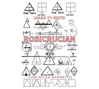 Learn To Write Rosicrucian (Illustrated): Educational Workbooks. Indigenous Scripts. Script Revival & Preservation. Write Ancient Alphabets. Foreign ... Calligraphy & Historical Writing Systems.