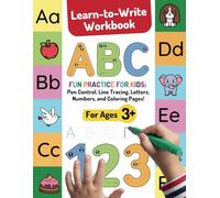 Learn to Write Workbook: Fun practice for kids: pen control, line tracing, letters, numbers, and coloring pages!