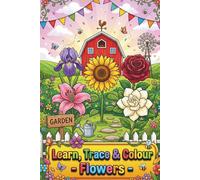 Learn, Trace & Colour: Flowers Activity Book for Kids Ages 3-7 | Trace, Colour and Learn
