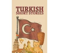Learn Turkish Through Stories: 20 Emotional & Imaginative Tales for Language Learners: Includes Vocabulary Space, Illustrations & Themed Storytelling - Perfect for Beginners to Intermediate
