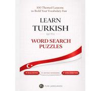 Learn Turkish with Word Search Puzzles - Fast & Easy: 100 Themed Lessons + Dialogues + Sentence Scramble + Word Connections + Spaced Review (Solutions Included)