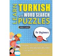 LEARN TURKISH WITH WORD SEARCH PUZZLES FOR BEGINNERS - Discover How to Improve Foreign Language Skills with a Fun Vocabulary Builder. Find 2000 Words ... - Teaching Material, Study Activity Workbook