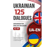 Learn Ukrainian with Everyday Dialogues - Ukrainian-English Bilingual Book with 125 Realistic Conversations: Parallel Ukrainian-English Text for Learning Ukrainian with Typical Everyday Situations