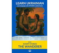 Learn Ukrainian with Short Stories The Wanderer: Interlinear Ukrainian to English