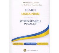 Learn Ukrainian with Word Search Puzzles - Fast & Easy: 100 Themed Lessons (With English Translation) + Dialogues + Sentence Scramble + Word Connections + Spaced Review (Solutions Included)