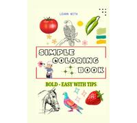 Learn Vegetables, Fruits, Animals & Birds - Simple Coloring Book | Easy & Bold Designs for Kids (Book 1 in Series)| Simple Color Learning|Fun Educate: ... First Coloring Book for Early Learners