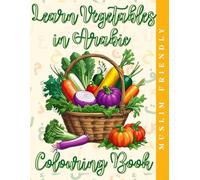 Learn Vegetables in Arabic Colouring Book: Learn Arabic through vegetables & Colour
