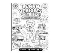 Learn Vehicles with Zizo: A Fun Coloring and Activity Book with 20 Realistic Vehicles for Kids Ages 3-8