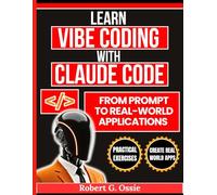 Learn Vibe Coding with Claude Code: From prompt to real world applications