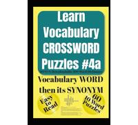 Learn Vocabulary CROSSWORD Puzzles #4a: 300 High School & College Admissions Words: Definitions, Synonyms & Pronunciations w/ 60 Easy-to-Read, ... (Prons., Defs., Roots, Syns./Ants.)