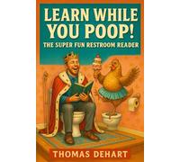Learn While You Poop!: The Super Fun Restroom Reader