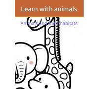 Learn with animals: Animals and their habitats