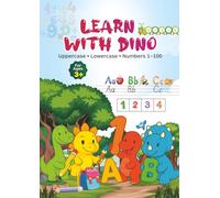 Learn With Dino: Alphabet, Numbers & Activity Book for Kids Ages 3+
