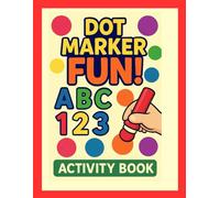 Learn with Dot Markers ABC and Numbers: is a fun and educational coloring book for kids ages 2-5