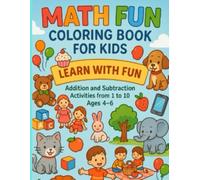 learn with fun; kids coloring book with addition and subtraction: "Addition and Subtraction Activity Book for Ages 4-6 | Color by Number | Fun Math ... Animals, Toys, Food & Outdoor Adventures"