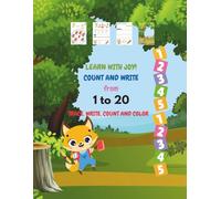LEARN WITH JOY! COUNT AND WRITE from 1 to 20: TRACE, WRITE, COUNT AND COLOR