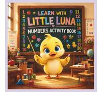 Learn with Little Luna: Numbers Activity Book: 100 Fun Preschool Activities for Ages 3-6 to Learn Counting, Number Recognition, Matching, Comparing, Addition, Subtraction, and Early Math Skills