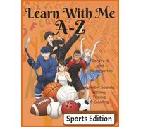 Learn With Me A-Z Sports Edition: Phonics Workbook for Preschool and Kindergarten with Letter Sounds, Tracing, and Sports-Themed Words