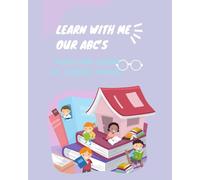 LEARN WITH ME OUR ABC'S: TRACE AND LEARN