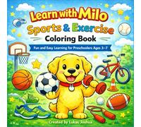 Learn with Milo: Sports & Exercise Coloring Book: Fun and Easy Learning for Preschoolers Ages 3-7