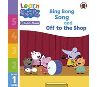Learn with Peppa Phonics Level 1 Book 10 - Bing Bong Song and Off to the Shop (Phonics Reader)