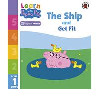 Learn with Peppa Phonics Level 1 Book 8 The Ship and Get Fit (Phonics Reader)