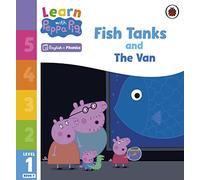 Learn with Peppa Phonics Level 1 Book 9 Fish Tanks and The Van (Phonics Reader)