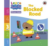 Learn with Peppa Phonics Level 3 Book 4 The Blocked Road (Phonics Reader)