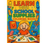 Learn with School Supplies Coloring Book: Fun ABC Coloring Pages with School Supplies and Classroom Objects for Kids Ages 3-6 | Educational Alphabet ... Learn Letters and Vocabulary Through Coloring