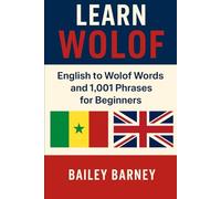 Learn Wolof: English to Wolof Words and 1,001 Phrases for Beginners